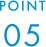 POINT 05